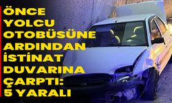 Önce yolcu otobüsüne ardından istinat duvarına çarptı: 5 yaralı