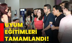 Uyum eğitimleri tamamladı!