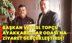 Başkan Veysel Topçu, Ayakkabıcılar Odası’na ziyaret gerçekleştirdi!