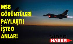 MSB Görüntüleri Paylaştı! İşte O Anlar!