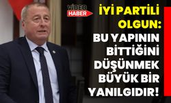 İYİ Partili Olgun:  Bu yapının bittiğini düşünmek büyük bir yanılgıdır!