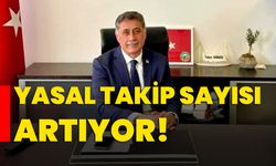 Yasal takip sayısı artıyor!