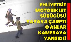 Ehliyetsiz motosiklet sürücüsü yayaya çarptı, o anlar kameraya yansıdı!