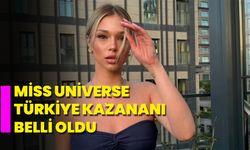 Miss Universe Türkiye Kazananı Belli Oldu