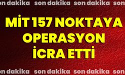 MİT 157 Noktaya Operasyon İcra Etti