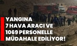 Denizli’deki yangına 7 hava aracı ve 1069 personelle müdahale ediliyor