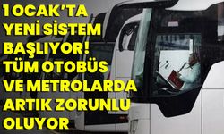 1 Ocak’ta Yeni Sistem Başlıyor! Tüm Otobüs Ve Metrolarda Artık Zorunlu Oluyor