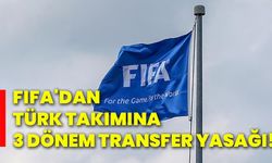 FIFA'dan Türk takımına 3 dönem transfer yasağı!