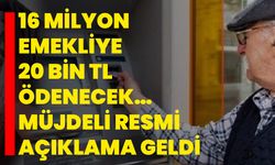 16 milyon emekliye 20 bin tl ödenecek… Müjdeli resmi açıklama geldi