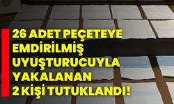 26 adet peçeteye emdirilmiş uyuşturucuyla yakalanan 2 kişi tutuklandı!