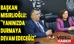 İl Başkanı Muhammed Mısırlıoğlu: "Yanınızda durmaya devam edeceğiz"