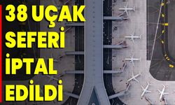 38 Uçak Seferi İptal Edildi