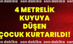 4 Metrelik Kuyuya Düşen Çocuk Kurtarıldı