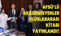 AFSÜ’lü Akademisyenler Uluslararası Kitabı Yayınlandı