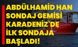 Abdülhamid Han Sondaj Gemisi Karadeniz'de ilk sondaja başladı