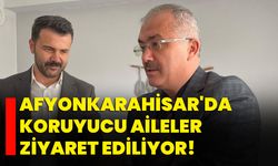 Afyonkarahisar'da koruyucu aileler ziyaret ediliyor!