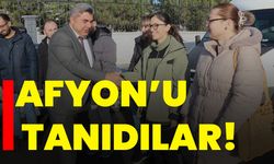 Afyon’u tanıdılar!