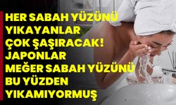 Her sabah yüzünü yıkayanlar çok şaşıracak! Japonlar meğer sabah yüzünü bu yüzden yıkamıyormuş