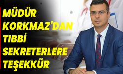 Sağlık Müdürü Korkmaz'dan Tıbbi Sekreterlere Teşekkür