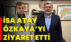 İsa Atay Özkaya'yı Ziyaret Etti