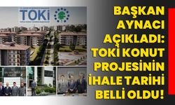 Başkan Aynacı açıkladı: TOKİ konut projesinin ihale tarihini belli oldu!