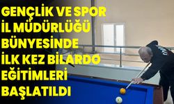 GENÇLİK VE SPOR İL MÜDÜRLÜĞÜ BÜNYESİNDE İLK KEZ BİLARDO EĞİTİMLERİ BAŞLATILDI