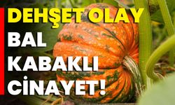 Dehşet Olay Bal Kabaklı Cinayet!