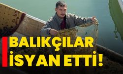 Balıkçılar isyan etti!