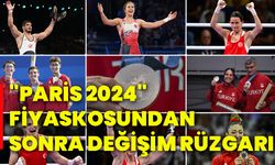 "Paris 2024" Fiyaskosundan sonra değişim rüzgarı!