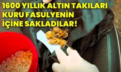 1600 yıllık altın takıları kuru fasulyenin içine sakladılar!