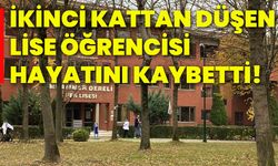 İkinci kattan düşen lise öğrencisi hayatını kaybetti!