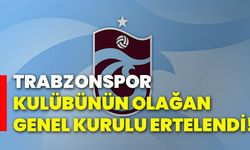 Trabzonspor kulübünün olağan genel kurulu ertelendi!