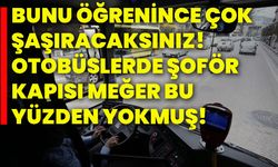 Bunu öğrenince çok şaşıracaksınız! Otobüslerde şoför kapısı meğer bu yüzden yokmuş!