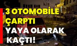 3 otomobile çarptı yaya olarak kaçtı!