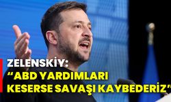 Zelenskiy: “ABD yardımları keserse savaşı kaybederiz”