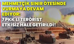 Mehmetçik sınır ötesinde vurmaya devam ediyor: 7 PKK'lı terörist etkisiz hale getirildi!