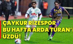 Çaykur Rizespor bu hafta Arda Turan’ı üzdü!