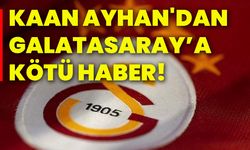 Kaan Ayhan'dan Galatasaray’a kötü haber!