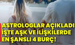 Astrologlar açıkladı: İşte aşk ve ilişkilerde en şanslı 4 burç!