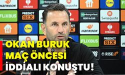 Okan Buruk maç öncesi iddialı konuştu!