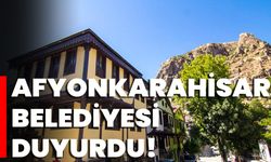 Afyonkarahisar Belediyesi Duyurdu!