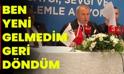 BEN YENİ GELMEDİM GERİ DÖNDÜM