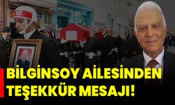 Bilginsoy ailesinden teşekkür mesajı!