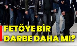 FETÖ’ye bir darbe daha mı?