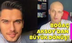 Boğaç Aksoy’dan büyük dönüş!