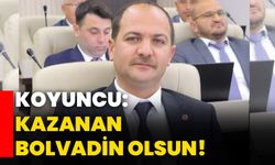 Koyuncu, “Kazanan Bolvadin olsun!”