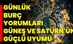 Günlük Burç Yorumları Güneş Ve Satürn'ün Güçlü Uyumu