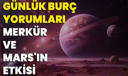 Günlük Burç Yorumları Merkür Ve Mars'ın Etkisi