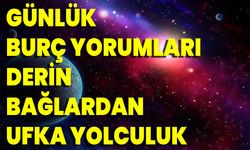 Günlük Burç Yorumları Derin Bağlardan Ufka Yolculuk