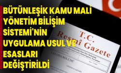 Bütünleşik Kamu Mali Yönetim Bilişim Sistemi'nin uygulama usul ve esasları değiştirildi